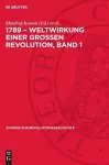1789 - Weltwirkung Einer Grossen Revolution, Band 1 cover