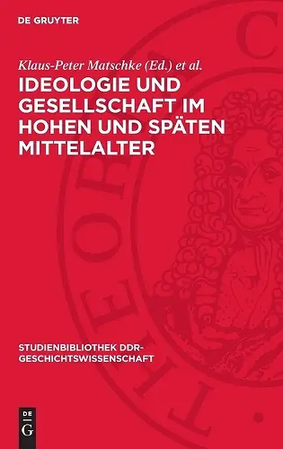 Ideologie Und Gesellschaft Im Hohen Und Späten Mittelalter cover