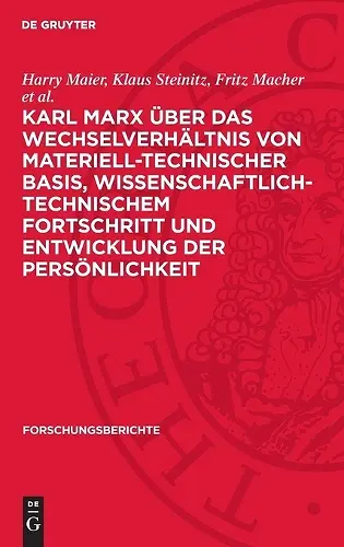 Karl Marx Über Das Wechselverhältnis Von Materiell-Technischer Basis, Wissenschaftlich-Technischem Fortschritt Und Entwicklung Der Persönlichkeit cover
