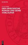 Der Griechische Roman Und Seine Vorläufer cover