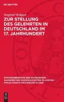 Zur Stellung Des Gelehrten in Deutschland Im 17. Jahrhundert cover