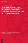 Zum Sprachwandel in Der Deutschen Literatursprache Des 16. Jahrhunderts cover