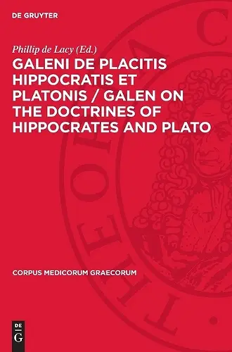 Galeni de Placitis Hippocratis Et Platonis / Galen on the Doctrines of Hippocrates and Plato cover