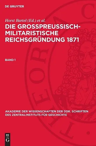 Die Großpreußisch-Militaristische Reichsgründung 1871. Band 1 cover