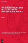 Die Großpreußisch-Militaristische Reichsgründung 1871. Band 1 cover