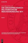 Die Großpreußisch-Militaristische Reichsgründung 1871. Band 2 cover