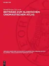 Beiträge Zum Slawischen Onomastischen Atlas cover