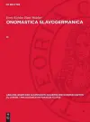 Abhandlungen der Sächsischen Akademie der Wissenschaften zu Leipzig / Philologisch-historische Klasse Onomastica Slavogermanica cover