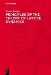 Principles of the Theory of Lattice Dynamics cover