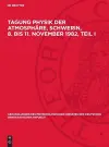 Tagung Physik der Atmosphäre, Schwerin, 8. bis 11. November 1982, Teil I cover