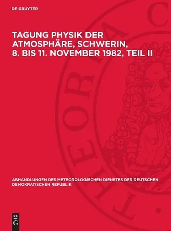 Tagung Physik der Atmosphäre, Schwerin, 8. bis 11. November 1982, Teil II cover