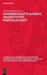 Wissenschaftlichkeit, Objektivität, Parteilichkeit cover