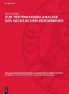 Zur Tektonischen Analyse Des Sächsischen Erzgebirges cover