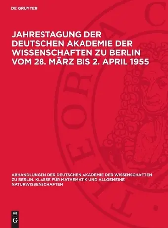 Jahrestagung Der Deutschen Akademie Der Wissenschaften Zu Berlin Vom 28. März Bis 2. April 1955 cover