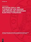 Beiträge Zur D- Und V-Struktur Von Wasser Und Speziellen Wässrigen Elektrolytlösungen cover