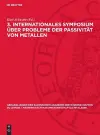 3. Internationales Symposium Über Probleme Der Passivität Von Metallen cover