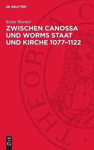 Zwischen Canossa Und Worms Staat Und Kirche 1077-1122 cover