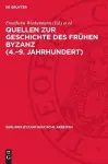 Quellen Zur Geschichte Des Frühen Byzanz (4.-9. Jahrhundert) cover