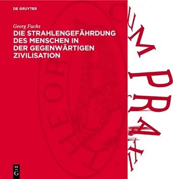 Die Strahlengefährdung Des Menschen in Der Gegenwärtigen Zivilisation cover