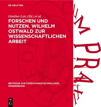 Forschen Und Nutzen. Wilhelm Ostwald Zur Wissenschaftlichen Arbeit cover