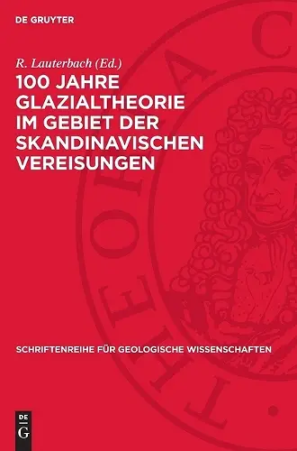 100 Jahre Glazialtheorie Im Gebiet Der Skandinavischen Vereisungen cover