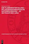 Die Florenentwicklung - Pflanzengeographische Differenzierung - Im Zeitraum Des Jura cover