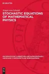 Stochastic Equations of Mathematical Physics cover