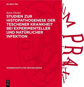 Studien Zur Histopathogenese Der Teschener Krankheit Bei Experimenteller Und Natürlicher Infektion cover