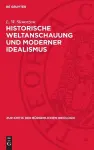 Historische Weltanschauung Und Moderner Idealismus cover