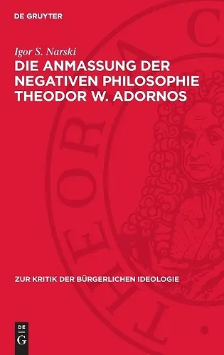 Die Anmaßung Der Negativen Philosophie Theodor W. Adornos cover