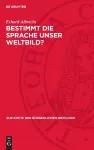Bestimmt Die Sprache Unser Weltbild? cover