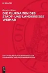 Die Flurnamen Des Stadt- Und Landkreises Weimar cover
