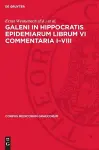 Galeni In Hippocratis Epidemiarum Librum VI Commentaria I-VIII cover
