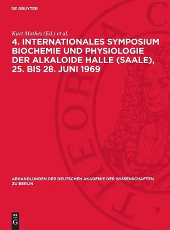 4. Internationales Symposium Biochemie Und Physiologie Der Alkaloide Halle (Saale), 25. Bis 28. Juni 1969 cover