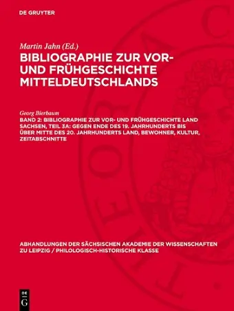 Bibliographie Zur Vor- Und Frühgeschichte Land Sachsen, Teil 3a: Gegen Ende Des 19. Jahrhunderts Bis Über Mitte Des 20. Jahrhunderts Land, Bewohner, Kultur, Zeitabschnitte cover