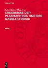 Ergebnisse Der Plasmaphysik Und Der Gaselektronik. Band 2 cover