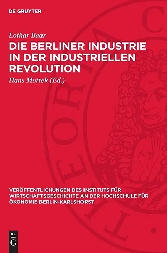 Die Berliner Industrie in Der Industriellen Revolution cover
