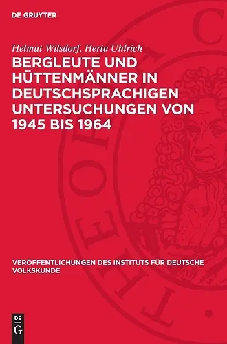 Bergleute Und Hüttenmänner in Deutschsprachigen Untersuchungen Von 1945 Bis 1964 cover