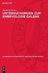 Untersuchungen Zur Embryologie Galens cover