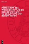 Festschrift Des Wissenschaftlichen Kolloquiums Zum 65. Geburtstag Von Robert Rompe cover
