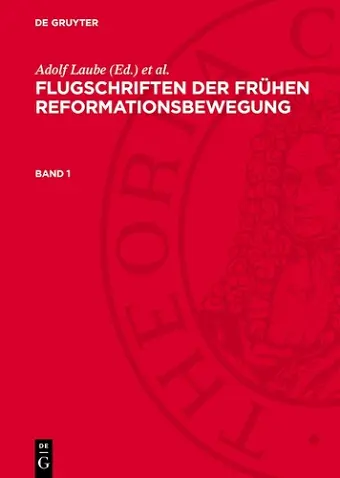 Flugschriften Der Frühen Reformationsbewegung. Band 1 cover