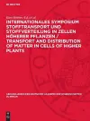 Internationales Symposium Stofftransport und Stoffverteilung in Zellen höherer Pflanzen / Transport and Distribution of Matter in Cells of Higher Plants cover