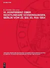 III. Konferenz über nichtlineare Schwingungen, Berlin vom 25. bis 30. Mai 1964 cover