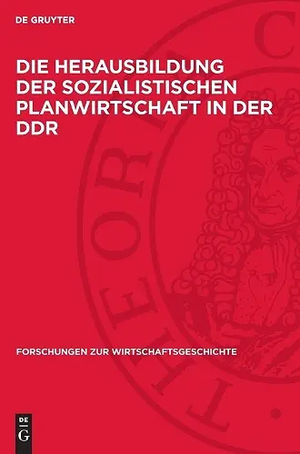 Die Herausbildung Der Sozialistischen Planwirtschaft in Der DDR cover