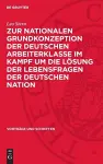 Zur Nationalen Grundkonzeption Der Deutschen Arbeiterklasse Im Kampf Um Die Lösung Der Lebensfragen Der Deutschen Nation cover