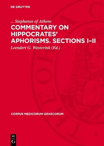 Commentary on Hippocrates’ Aphorisms. Sections I–II cover