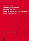 Commentary on Hippocrates’ Aphorisms. Sections I–II cover