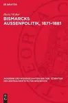 Bismarcks Außenpolitik, 1871-1881 cover