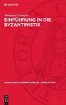 Einführung in Die Byzantinistik cover
