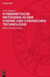 Kybernetische Methoden in der Chemie und chemischen Technologie cover